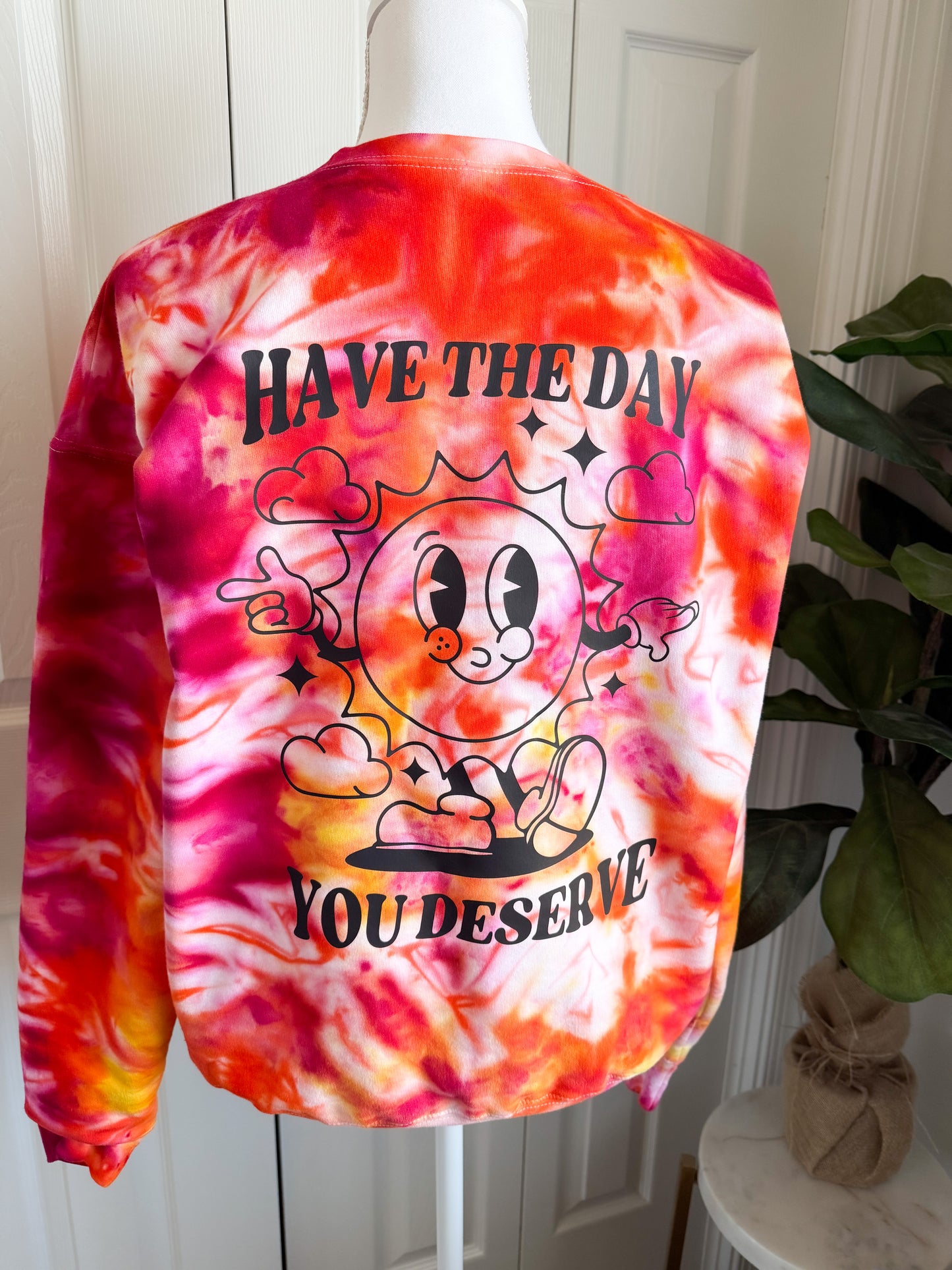Have The Day You Deserve