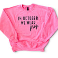 In October We Wear Pink Crewneck