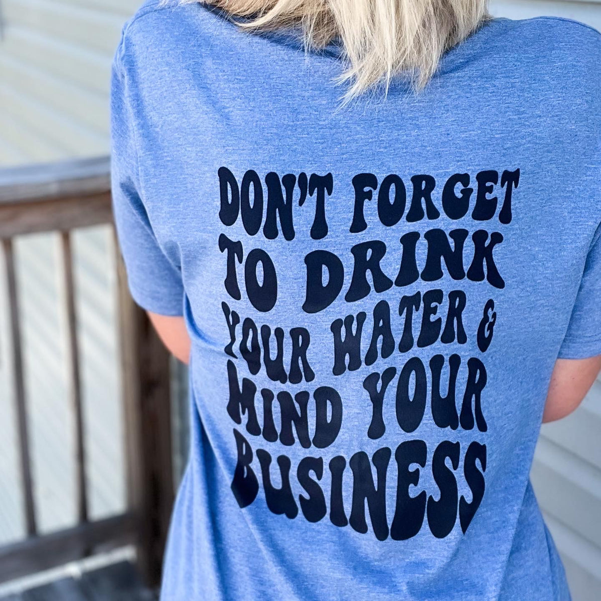 Don't forget to drink water Tee — Floorboard Findings Boutique