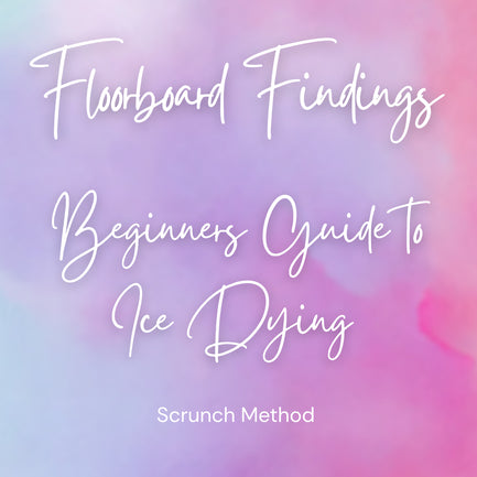 Ice Dye Beginner's Course: Everything You Need to Get Started
