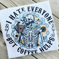 I Hate Everyone But Coffee Helps Crewneck — Floorboard Findings Boutique